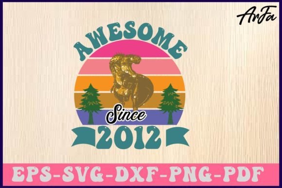 Awesome Since 2012 Svg Design: Graphics and Crafts