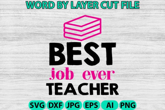 Best Job Ever Teacher Svg: Graphics for Crafts