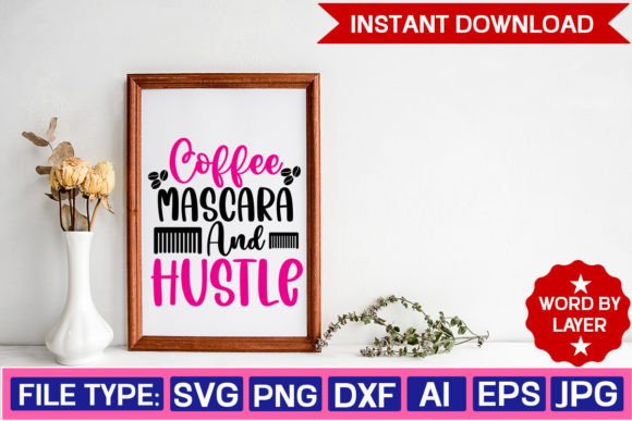 Coffee Mascara and Hustle Svg Design