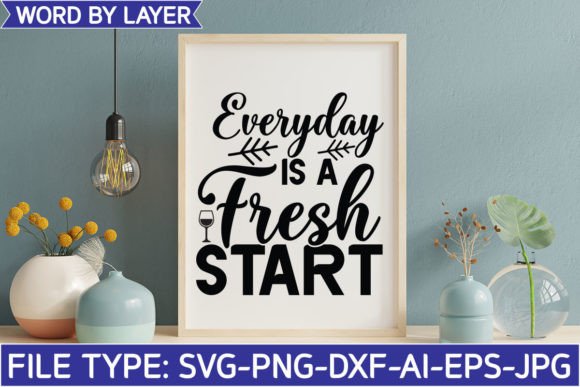 Everyday is a Fresh Start Graphics for Crafts