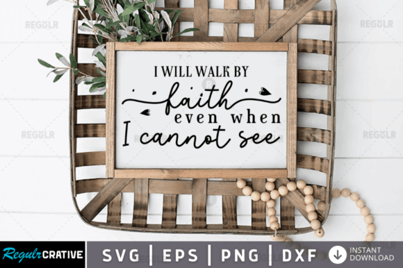 FREE I Will Walk by Faith, Christian Svg