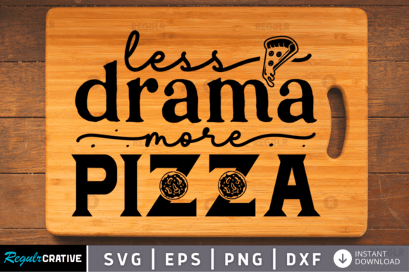 FREE Less Drama More Pizza Svg: Graphics and Crafts Made Simple