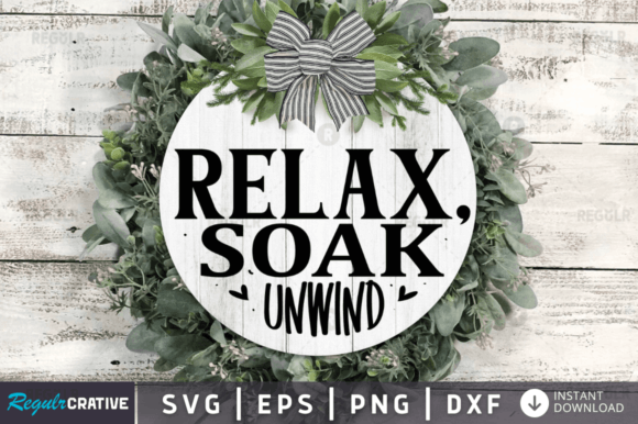 FREE Relax Soak Unwind Svg Design for Crafts and Graphics