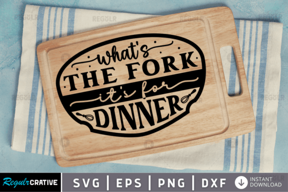 FREE Whats the Fork Its for Dinner Svg Graphics