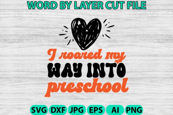 I Roared My Way into Preschool Svg Graphics