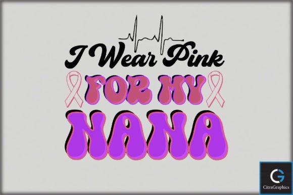 I Wear Pink for My Nana SVG File