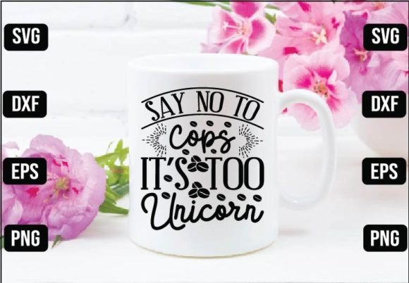 Say No to Cops It’s Too Unicorn