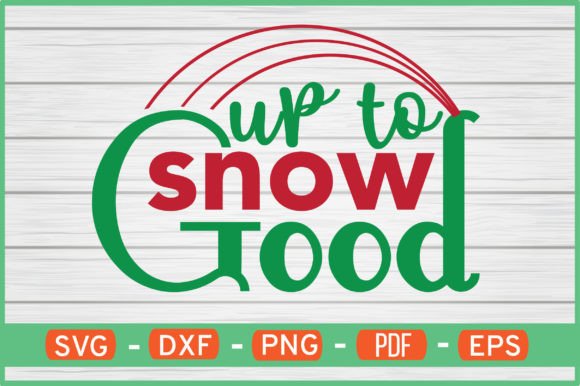 Up to Snow Good Svg Designs Free